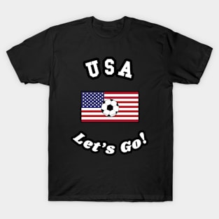 ⚽ USA Soccer, Stars and Stripes Flag, Let's Go! Team Spirit T-Shirt